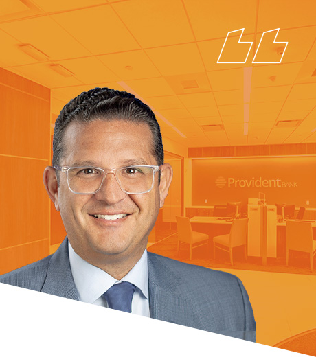Vito Giannola EVP & Chief Banking Officer, Provident Bank